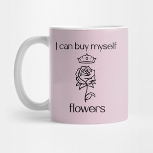 I can buy myself flowers (black) Mug